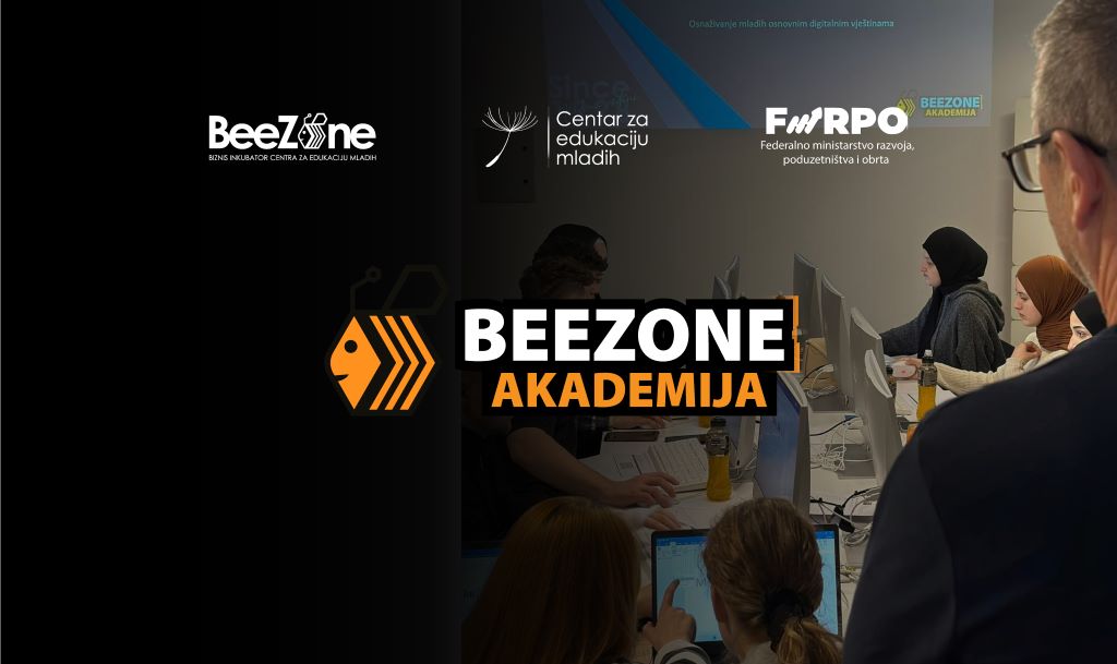 POZIV ZA MLADE – OŽIVI SVOJU POSLOVNU IDEJU UZ BEEZONE AKADEMIJU